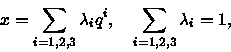 \begin{displaymath}x=\sum _{i=1,2,3}\lambda _{i}q^{i},\quad \sum _{i=1,2,3}\lambda _{i}=1,\end{displaymath}