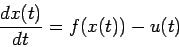 \begin{displaymath}
\frac{dx(t)}{dt} = f(x(t)) - u(t)
\end{displaymath}