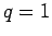 $q=1$