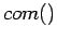 $com()$