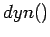 $dyn()$