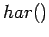 $har()$