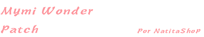 Mymi Wonder
Patch Por NatitaShop