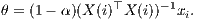 θ = (1- α)(X (i)⊤X (i))-1xi.  