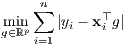     ∑n       ⊤
mgi∈nℝp   |yi - xi g|
    i=1

