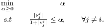 min            α
α≥0      i
s.t    1|+νj||νi| ≤ α,   ∀j ⁄= i.
          j
