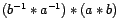 $ ( b^{-1} \ast a^{-1}) \ast (a \ast b)$