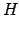 $\displaystyle H$