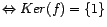 $ \Leftrightarrow Ker(f)=\{1\}$
