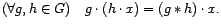 $ (\forall g,h \in G) \quad g \cdot (h \cdot x) = (g \ast h) \cdot x .$